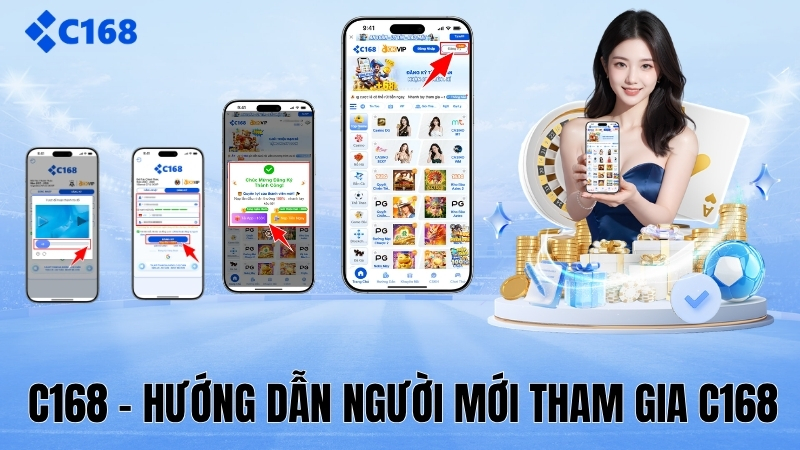 Hướng dẫn đăng ký nạp rút tải app C168 an toàn cho người mới năm 2026