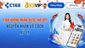C168 Không Nhận Được Mã OTP – Nguyên Nhân Và Cách Xử Lý